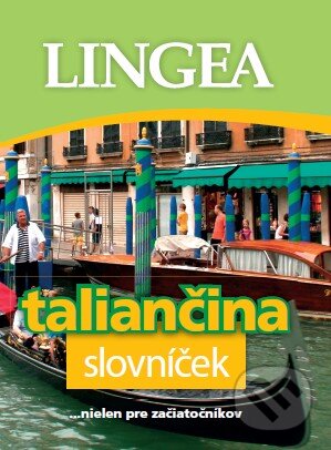 Kniha: Taliančina slovníček (Lingea). Lingea, 2013 Kniha: Taliančina slovníček (Lingea). Lingea, 2013