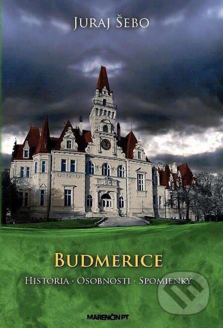 Kniha: Budmerice: História - Osobnosti - Spomienky (Juraj Šebo). Marenčin PT, 2013 Kniha: Budmerice: História - Osobnosti - Spomienky (Juraj Šebo). Marenčin PT, 2013