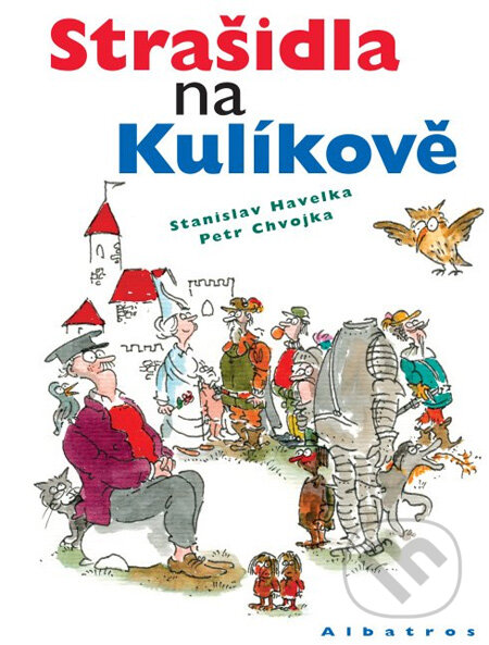 Kniha: Strašidla na Kulíkově (Stanislav Havelka a Petr Chvojka). Albatros CZ, 2013 Kniha: Strašidla na Kulíkově (Stanislav Havelka a Petr Chvojka). Albatros CZ, 2013