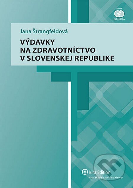 Kniha: Výdavky na zdravotníctvo v Slovenskej republike (Jana Štrangfeldová). Wolters Kluwer (Iura Edition), 2013 Kniha: Výdavky na zdravotníctvo v Slovenskej republike (Jana Štrangfeldová). Wolters Kluwer (Iura Edition), 2013