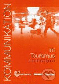 Kniha: Kommunikation im Beruf Tourismus - Lehrerhandbuch (Dorothea Levy-Hillerich). Cornelsen Verlag, 2005 Kniha: Kommunikation im Beruf Tourismus - Lehrerhandbuch (Dorothea Levy-Hillerich). Cornelsen Verlag, 2005