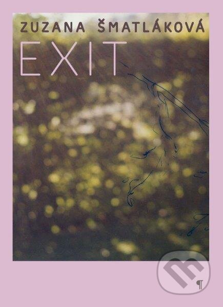 Kniha: Exit (Zuzana Šmatláková). Koloman Kertész Bagala, 2013 Kniha: Exit (Zuzana Šmatláková). Koloman Kertész Bagala, 2013