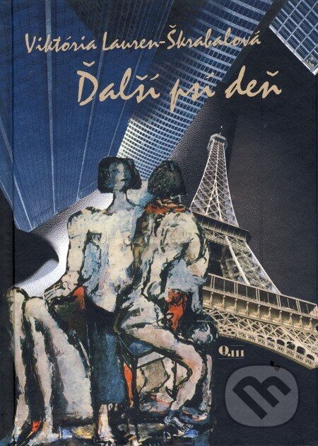 Kniha: Ďalší psí deň (Viktória Laurent-Škrabalová). Q111, 2013 Kniha: Ďalší psí deň (Viktória Laurent-Škrabalová). Q111, 2013