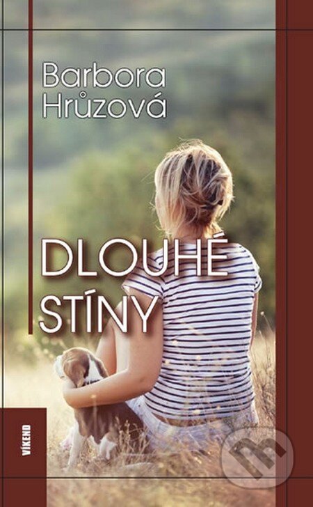 Kniha: Dlouhé stíny (Barbora Hrůzová). Víkend, 2013 Kniha: Dlouhé stíny (Barbora Hrůzová). Víkend, 2013
