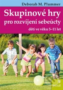 Kniha: Skupinové hry pro rozvíjení sebeúcty (Deborah M. Plummer). Portál, 2013 Kniha: Skupinové hry pro rozvíjení sebeúcty (Deborah M. Plummer). Portál, 2013
