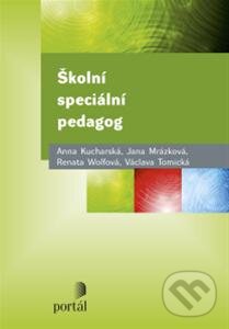 Kniha: Školní speciální pedagog (Anna Kucharská a kolektív). Portál, 2013 Kniha: Školní speciální pedagog (Anna Kucharská a kolektív). Portál, 2013