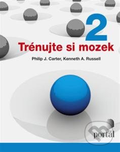 Kniha: Trénujte si mozek (Kenneth A. Russell a Philip J. Carter). Portál, 2013 Kniha: Trénujte si mozek (Kenneth A. Russell a Philip J. Carter). Portál, 2013