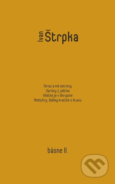 Kniha: Básne II. (Ivan Štrpka). Koloman Kertész Bagala, 2013 Kniha: Básne II. (Ivan Štrpka). Koloman Kertész Bagala, 2013