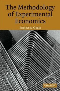 Kniha: The Methodology of Experimental Economics (Francesco Guala). Cambridge University Press, 2005 Kniha: The Methodology of Experimental Economics (Francesco Guala). Cambridge University Press, 2005
