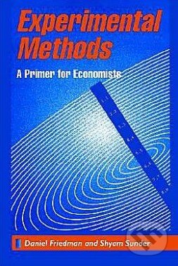 Kniha: Experimental Methods (Daniel Friedman). Cambridge University Press Kniha: Experimental Methods (Daniel Friedman). Cambridge University Press