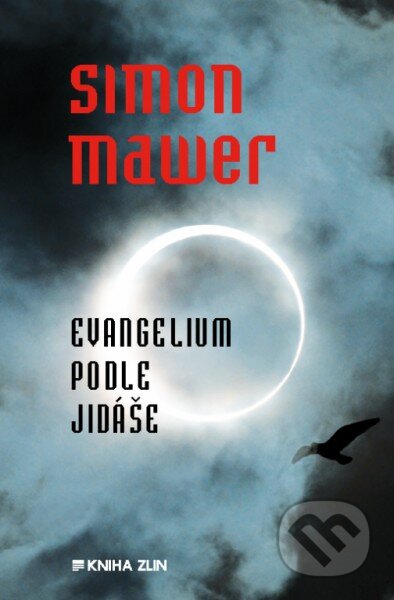 Kniha: Evangelium podle Jidáše (Simon Mawer). Kniha Zlín, 2014 Kniha: Evangelium podle Jidáše (Simon Mawer). Kniha Zlín, 2014