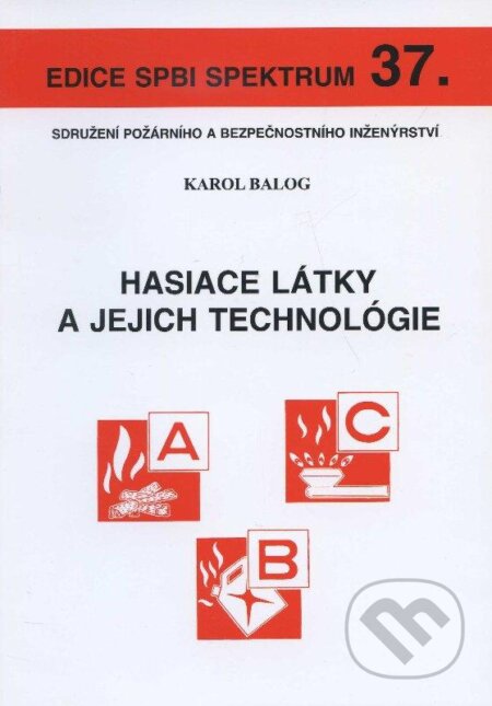 Kniha: Hasiace látky a jejich technológie (Karol Balog). Sdružení požárního a bezpečnostního inženýrství, 2004 Kniha: Hasiace látky a jejich technológie (Karol Balog). Sdružení požárního a bezpečnostního inženýrství, 2004