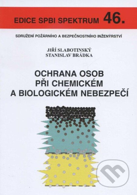 Kniha: Ochrana osob při chemickém a biologickém nebezpečí (Jiří Slabotinský a Stanislav Brádka). Sdružení požárního a bezpečnostního inženýrství, 2006 Kniha: Ochrana osob při chemickém a biologickém nebezpečí (Jiří Slabotinský a Stanislav Brádka). Sdružení požárního a bezpečnostního inženýrství, 2006