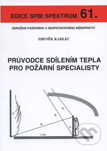 Kniha: Průvodce sdílením tepla pro požární specialisty (Zdeněk Kadlec). Sdružení požárního a bezpečnostního inženýrství, 2009 Kniha: Průvodce sdílením tepla pro požární specialisty (Zdeněk Kadlec). Sdružení požárního a bezpečnostního inženýrství, 2009