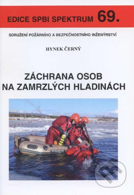 Kniha: Záchrana osob na zamrzlých hladinách (Hynek Černý). Sdružení požárního a bezpečnostního inženýrství, 2010 Kniha: Záchrana osob na zamrzlých hladinách (Hynek Černý). Sdružení požárního a bezpečnostního inženýrství, 2010