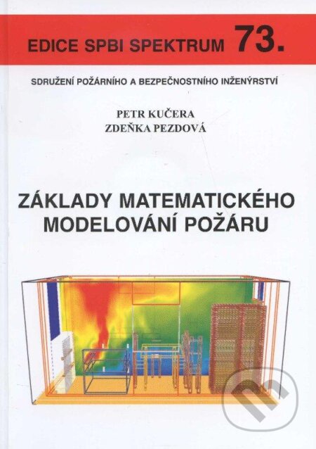 Kniha: Základy matematického modelování požáru (Petr Kučera a Zdeňka Pezdová). Sdružení požárního a bezpečnostního inženýrství, 2010 Kniha: Základy matematického modelování požáru (Petr Kučera a Zdeňka Pezdová). Sdružení požárního a bezpečnostního inženýrství, 2010
