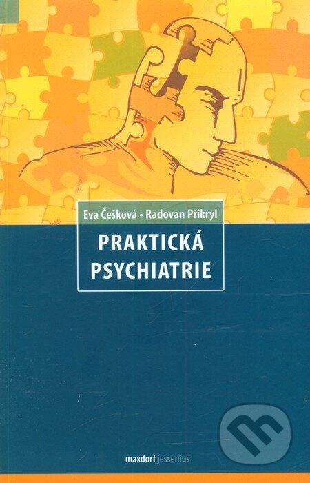 Kniha: Praktická psychiatrie (Eva Češková a Radovan Přikryl). Maxdorf, 2013 Kniha: Praktická psychiatrie (Eva Češková a Radovan Přikryl). Maxdorf, 2013