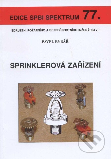 Kniha: Sprinklerová zařízení (Pavel Rybář). Sdružení požárního a bezpečnostního inženýrství, 2011 Kniha: Sprinklerová zařízení (Pavel Rybář). Sdružení požárního a bezpečnostního inženýrství, 2011