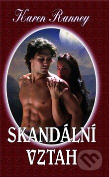 Kniha: Skandální vztah (Karen Ranney). Baronet, 2013 Kniha: Skandální vztah (Karen Ranney). Baronet, 2013