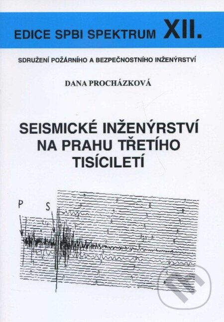 Kniha: Seismické inženýrství na prahu třetího tisíciletí (Dana Procházková). Sdružení požárního a bezpečnostního inženýrství, 2007 Kniha: Seismické inženýrství na prahu třetího tisíciletí (Dana Procházková). Sdružení požárního a bezpečnostního inženýrství, 2007