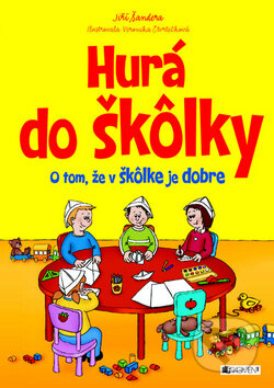 Hurá do škôlky - Jiří Šandera, Veronika Čtvrtečková, Fragment, 2013