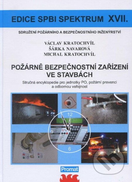 Kniha: Požárně bezpečnostní zařízení ve stavbách (Michal Kratochvíl, Šárka Navarová a Václav Kratochvíl). Sdružení požárního a bezpečnostního inženýrství, 2011 Kniha: Požárně bezpečnostní zařízení ve stavbách (Michal Kratochvíl, Šárka Navarová a Václav Kratochvíl). Sdružení požárního a bezpečnostního inženýrství, 2011