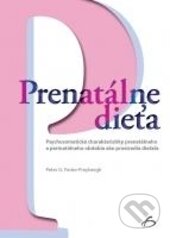 Kniha: Prenatálne dieťa (Peter G. Fedor-Freybergh). Vydavateľstvo F, 2013 Kniha: Prenatálne dieťa (Peter G. Fedor-Freybergh). Vydavateľstvo F, 2013