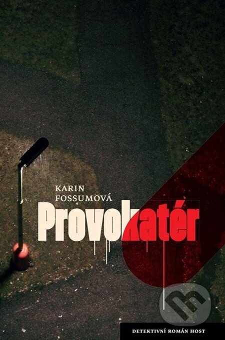 E-kniha: Provokatér (Karin Fossum). Host, 2013 E-kniha: Provokatér (Karin Fossum). Host, 2013