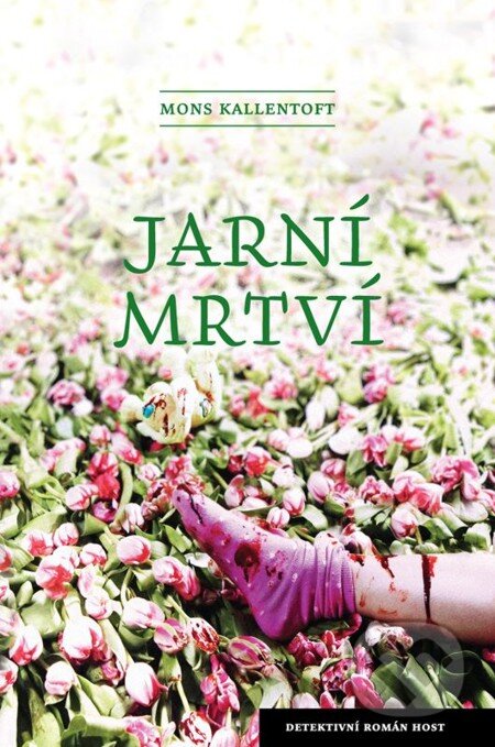 E-kniha: Jarní mrtví (Mons Kallentoft). Host, 2013 E-kniha: Jarní mrtví (Mons Kallentoft). Host, 2013