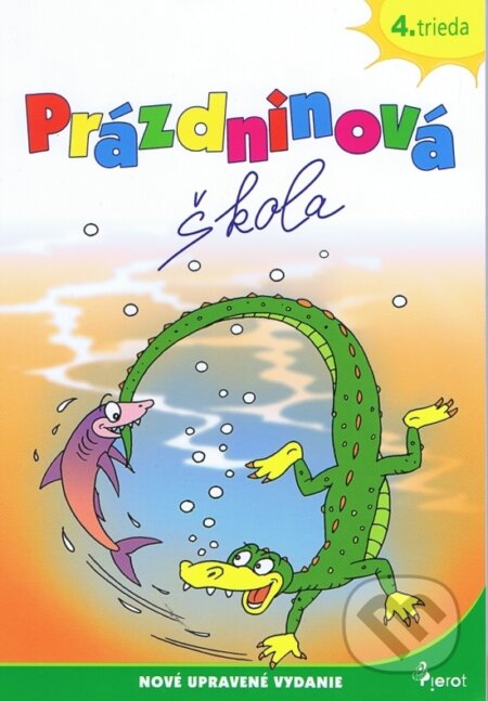 Kniha: Prázdninová škola 4. ročník (Ľubica Kohániková a Petr Šulc). Pierot, 2013 Kniha: Prázdninová škola 4. ročník (Ľubica Kohániková a Petr Šulc). Pierot, 2013