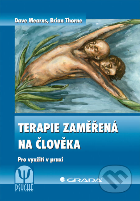E-kniha: Terapie zaměřená na člověka (Brian Thorne a Dave Mearns). Grada, 2013 E-kniha: Terapie zaměřená na člověka (Brian Thorne a Dave Mearns). Grada, 2013
