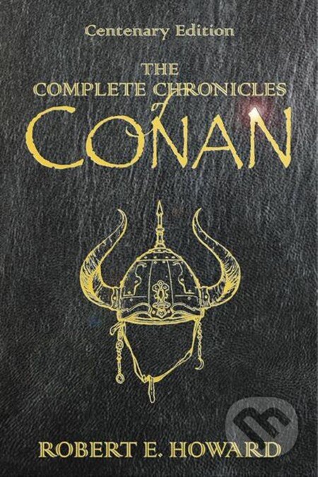 Kniha: The Complete Chronicles of Conan (Robert E. Howard). Gollancz, 2004 Kniha: The Complete Chronicles of Conan (Robert E. Howard). Gollancz, 2004