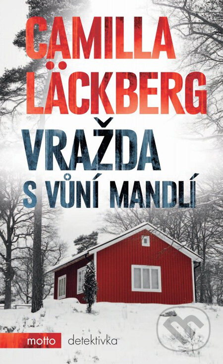 Kniha: Vražda s vůní mandlí (Camilla Läckberg). Motto, 2013 Kniha: Vražda s vůní mandlí (Camilla Läckberg). Motto, 2013