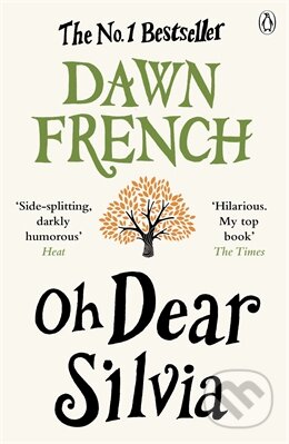 Kniha: Oh Dear Silvia (Dawn French). Penguin Books, 2013 Kniha: Oh Dear Silvia (Dawn French). Penguin Books, 2013