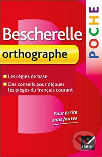 Kniha: Bescherelle Poche: Orthographe (Claude Kannas). Editions Hatier, 2013 Kniha: Bescherelle Poche: Orthographe (Claude Kannas). Editions Hatier, 2013