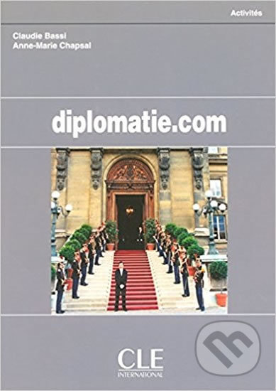 Diplomatie.com: Cahier d´activités - Claudie Bassi, Cle International, 2005
