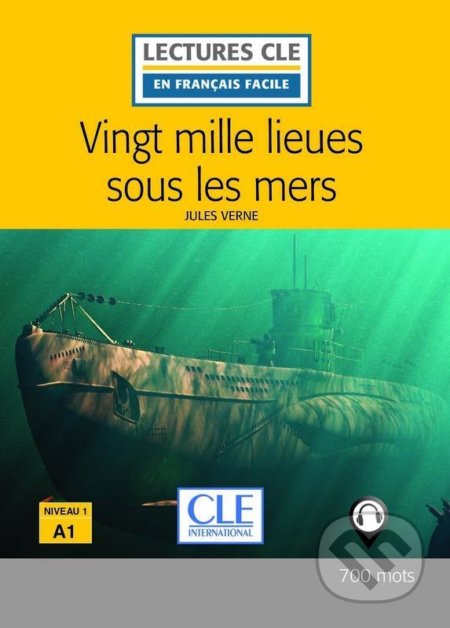 Vingt mille lieues sous les mers - Niveau 1/A1 - Lecture CLE en français facile - Livre + Audio téléchargeable - Jules Verne, Cle International, 2017