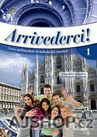 Kniha: Arrivederci! 1: Libro dello studente e quaderno degli esercizi + CD Audio (Federica Colombo). Edilingua, 2011 Kniha: Arrivederci! 1: Libro dello studente e quaderno degli esercizi + CD Audio (Federica Colombo). Edilingua, 2011