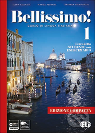 Kniha: Bellissimo! 1 - Libro dello Studente con Eserciziario + Online MP3 Audio Files (Edizione compatta) (Eli). Eli, 2020 Kniha: Bellissimo! 1 - Libro dello Studente con Eserciziario + Online MP3 Audio Files (Edizione compatta) (Eli). Eli, 2020