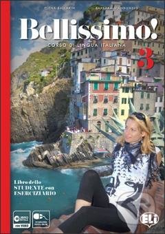 Kniha: Bellissimo! 3 - B1 Libro dello studente con Eserciziario + Audio CD (Eli). Eli, 2015 Kniha: Bellissimo! 3 - B1 Libro dello studente con Eserciziario + Audio CD (Eli). Eli, 2015