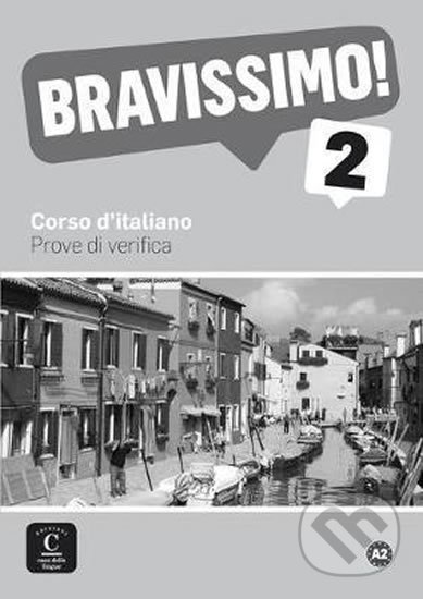 Kniha: Bravissimo! 2 (A2) – Prove di verifica (Klett). Klett, 2017 Kniha: Bravissimo! 2 (A2) – Prove di verifica (Klett). Klett, 2017