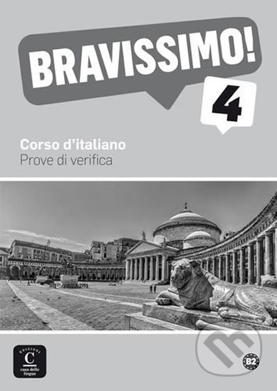 Kniha: Bravissimo! 4 (B2) – Prove di verifica (Klett). Klett, 2017 Kniha: Bravissimo! 4 (B2) – Prove di verifica (Klett). Klett, 2017