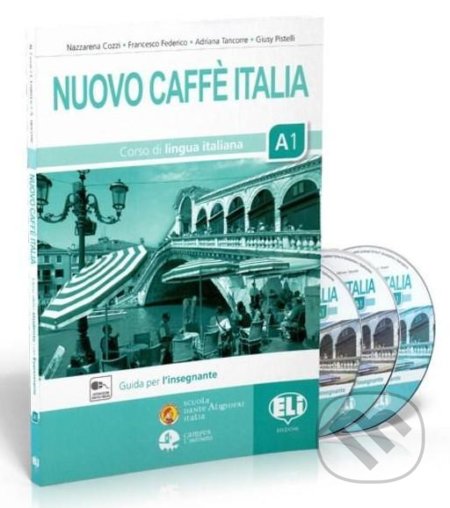 Kniha: Nuovo Caffe Italia: Guida per l'insegnante A1 (Nazzarena Cozzi). Eli, 2020 Kniha: Nuovo Caffe Italia: Guida per l'insegnante A1 (Nazzarena Cozzi). Eli, 2020