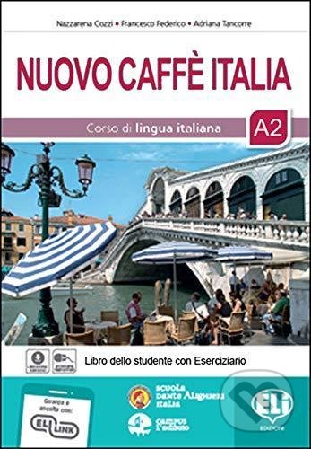 Kniha: Nuovo Caffe Italia 2 A2 - Libro Studente con Eserciziario + 1 audio CD (Nazzarena Cozzi). Eli, 2020 Kniha: Nuovo Caffe Italia 2 A2 - Libro Studente con Eserciziario + 1 audio CD (Nazzarena Cozzi). Eli, 2020