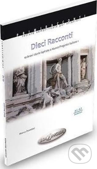 Kniha: Nuovo Progetto Italiano 1: Dieci racconti (Marco Dominici). Edilingua Kniha: Nuovo Progetto Italiano 1: Dieci racconti (Marco Dominici). Edilingua