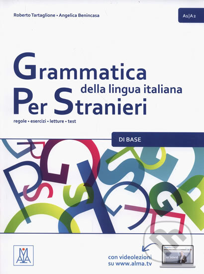 Kniha: Grammatica della lingua italiana per stranieri A1/A2 di base: regole - esercizi - letture - test (Roberto Tartaglione). Fraus, 2016 Kniha: Grammatica della lingua italiana per stranieri A1/A2 di base: regole - esercizi - letture - test (Roberto Tartaglione). Fraus, 2016