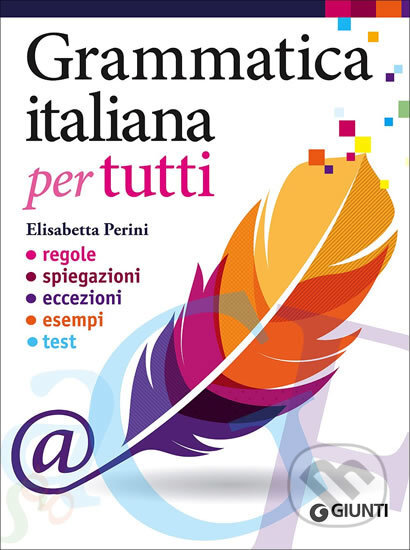 Kniha: Grammatica italiana per tutti. Regole, spiegazioni, eccezioni, esempi, test (Italian) (Giunti). Giunti Kniha: Grammatica italiana per tutti. Regole, spiegazioni, eccezioni, esempi, test (Italian) (Giunti). Giunti