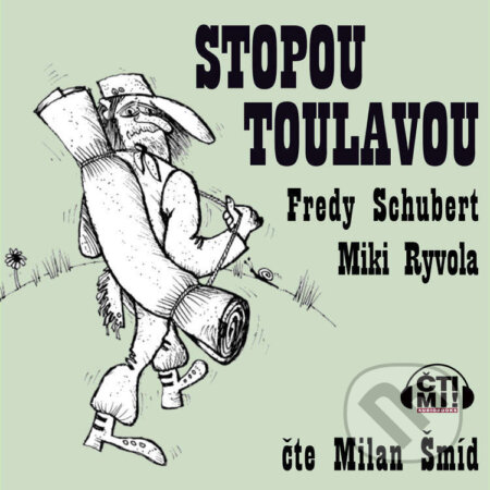 Audiokniha: Stopou toulavou (Fredy Schubert a Miki Ryvola). Čti mi!, 2022 Audiokniha: Stopou toulavou (Fredy Schubert a Miki Ryvola). Čti mi!, 2022