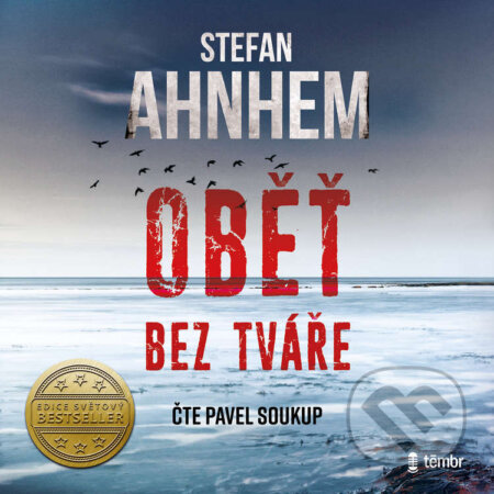 Audiokniha: Oběť bez tváře (Stefan Ahnhem). Témbr, 2022 Audiokniha: Oběť bez tváře (Stefan Ahnhem). Témbr, 2022