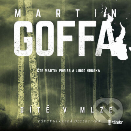 Audiokniha: Dítě v mlze (Martin Goffa). Témbr, 2022 Audiokniha: Dítě v mlze (Martin Goffa). Témbr, 2022